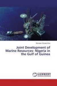 Joint Development of Marine Resources- Nigeria in the Gulf of Guinea （2016. 268 S. 220 mm）