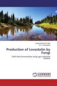 Production of Lovastatin by Fungi : Solid state fermentation using agro-industrial residues （2016. 228 S. 220 mm）