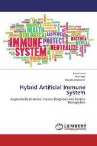 Hybrid Artificial Immune System : Applications on Breast Cancer Diagnosis and Pattern Recognition （2015. 120 S. 220 mm）