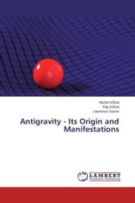 Antigravity - Its Origin and Manifestations （2015. 372 S. 220 mm）