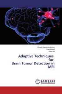 Adaptive Techniques for Brain Tumor Detection in MRI （2015. 420 S. 220 mm）