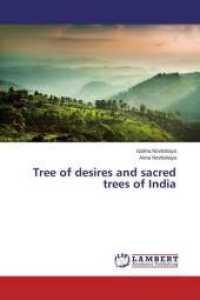 Tree of desires and sacred trees of India （2015. 64 S. 220 mm）