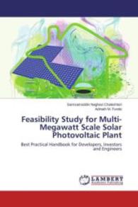 Feasibility Study for Multi-Megawatt Scale Solar Photovoltaic Plant : Best Practical Handbook for Developers, Investors and Engineers （2015. 136 S. 220 mm）