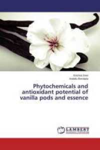 Phytochemicals and antioxidant potential of vanilla pods and essence （2015. 196 S. 220 mm）