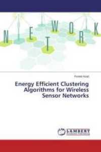 Energy Efficient Clustering Algorithms for Wireless Sensor Networks （2015. 168 S. 220 mm）