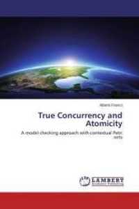 True Concurrency and Atomicity : A model checking approach with contextual Petri nets （2015. 92 S. 220 mm）