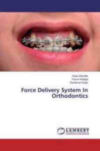 Force Delivery System In Orthodontics （2015. 148 S. 220 mm）