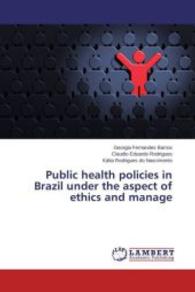Public health policies in Brazil under the aspect of ethics and manage （2015. 72 S. 220 mm）