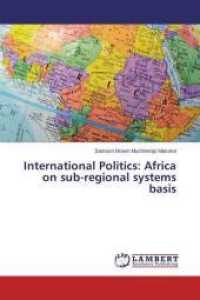International Politics: Africa on sub-regional systems basis （2015. 320 S. 220 mm）