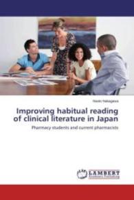Improving habitual reading of clinical literature in Japan : Pharmacy students and current pharmacists （2015. 76 S. 220 mm）
