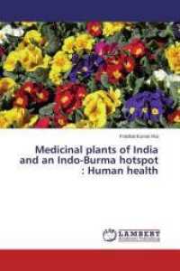Medicinal plants of India and an Indo-Burma hotspot : Human health （2015. 164 S. 220 mm）