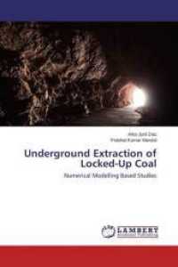 Underground Extraction of Locked-Up Coal : Numerical Modelling Based Studies （2015. 172 S. 220 mm）