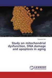 Study on mitochondrial dysfunction, DNA damage and apoptosis in aging （2015. 160 S. 220 mm）
