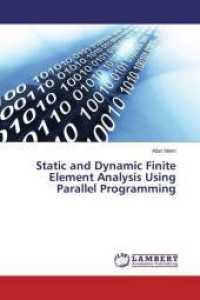 Static and Dynamic Finite Element Analysis Using Parallel Programming （2015. 144 S. 220 mm）
