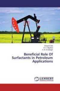 Beneficial Role Of Surfactants in Petroleum Applications （2015. 112 S. 220 mm）