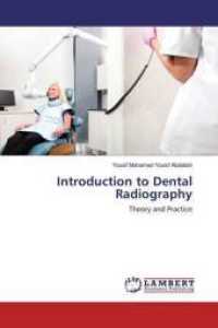 Introduction to Dental Radiography : Theory and Practice （2018. 164 S. 220 mm）