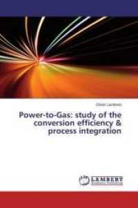 Power-to-Gas: study of the conversion efficiency & process integration （2015. 112 S. 220 mm）