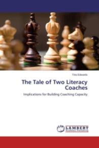 The Tale of Two Literacy Coaches : Implications for Building Coaching Capacity （2015. 220 S. 220 mm）