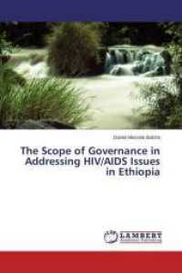The Scope of Governance in Addressing HIV/AIDS Issues in Ethiopia （2015. 136 S. 220 mm）