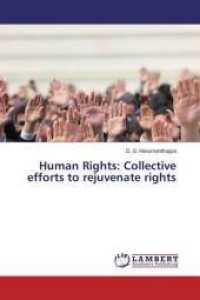 Human Rights: Collective efforts to rejuvenate rights （2016. 84 S. 220 mm）