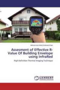 Assesment of Effective R-Value Of Building Envelope using InfraRed : High Definition Thermal Imaging Technique （2015. 160 S. 220 mm）