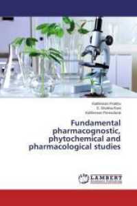 Fundamental pharmacognostic, phytochemical and pharmacological studies （2015. 196 S. 220 mm）