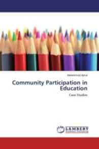 Community Participation in Education : Case Studies （2016. 236 S. 220 mm）