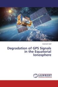 Degradation of GPS Signals in the Equatorial Ionosphere （2015. 140 S. 220 mm）