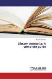Library consortia: A complete guide （2018. 56 S. 220 mm）