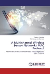 A Multichannel Wireless Sensor Networks MAC Protocol : An Efficient Multichannel Wireless Sensor Networks MAC Protocol （2016. 168 S. 220 mm）