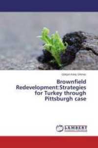 Brownfield Redevelopment:Strategies for Turkey through Pittsburgh case （2015. 168 S. 220 mm）