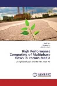 High Performance Computing of Multiphase Flows in Porous Media : Using OpenFOAM and the Intel Xeon Phi （2017. 72 S. 220 mm）