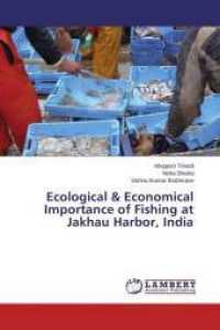 Ecological & Economical Importance of Fishing at Jakhau Harbor, India （2015. 132 S. 220 mm）