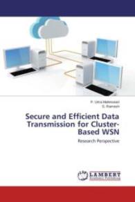 Secure and Efficient Data Transmission for Cluster-Based WSN : Research Perspective （2015. 80 S. 220 mm）