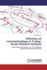 Diffusion of nanotechnology in Turkey: Social Network Analysis : Social Network Analysis as a Tool mapping collaboration among scientists （2015. 152 S. 220 mm）