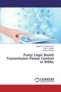 Fuzzy Logic Based Transmission Power Control in WSNs （2015. 124 S. 220 mm）
