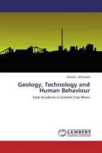 Geology, Technology and Human Behaviour : Fatal Accidents in Scottish Coal Mines （2015. 88 S. 220 mm）