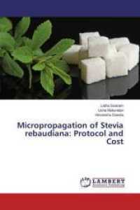 Micropropagation of Stevia rebaudiana: Protocol and Cost （2015. 208 S. 220 mm）