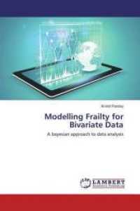 Modelling Frailty for Bivariate Data : A bayesian approach to data analysis （2016. 184 S. 220 mm）