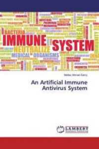 An Artificial Immune Antivirus System （2018. 224 S. 220 mm）