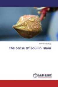 The Sense Of Soul In Islam （2016. 396 S. 220 mm）