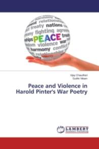 Peace and Violence in Harold Pinter's War Poetry （2015. 80 S. 220 mm）