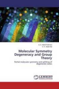 Molecular Symmetry Degeneracy and Group Theory : Partial molecular symmetry and splitting of degenerate states （2015. 196 S. 220 mm）
