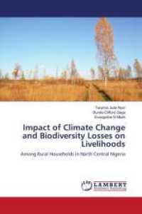 Impact of Climate Change and Biodiversity Losses on Livelihoods : Among Rural Households in North Central Nigeria （2025. 128 S. 220 mm）