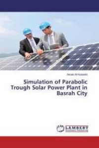 Simulation of Parabolic Trough Solar Power Plant in Basrah City （2020. 208 S. 220 mm）