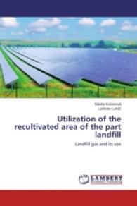 Utilization of the recultivated area of the part landfill : Landfill gas and its use （2015. 76 S. 220 mm）