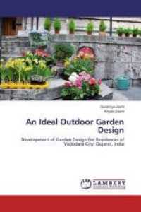 An Ideal Outdoor Garden Design : Development of Garden Design For Residences of Vadodara City, Gujarat, India （2016. 212 S. 220 mm）