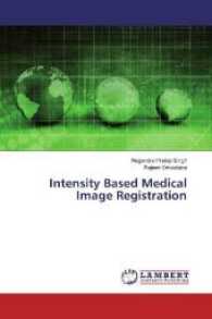 Intensity Based Medical Image Registration （2017. 84 S. 220 mm）