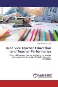 In-service Teacher Education and Teacher Performance : Effect of In-service teacher education on teacher performance in Secondary Schools, Hargeisa - Somaliland （2017. 72 S. 220 mm）