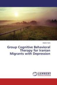 Group Cognitive Behavioral Therapy for Iranian Migrants with Depression （2015. 164 S. 220 mm）